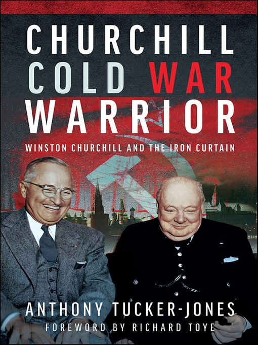 Title details for Churchill Cold War Warrior by Anthony Tucker-Jones - Available